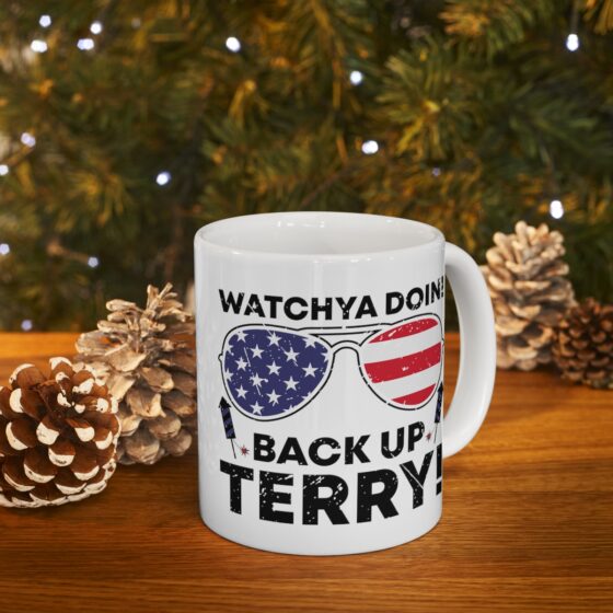 "Watchya Doin! Back Up Terry!" - Funny Double Sided Print - White Ceramic Mug 11oz - Image 9