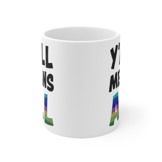 "Y'All Means All" - Funny Double Sided Print - White Ceramic Mug 11oz - Image 2