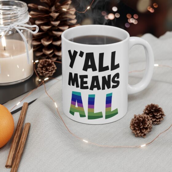 "Y'All Means All" - Funny Double Sided Print - White Ceramic Mug 11oz - Image 4