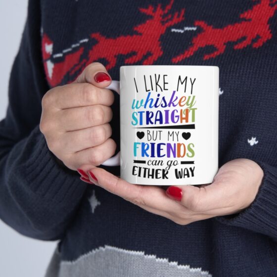 "I Like My Whiskey Straight But My Friends Can Go Either Way" - Funny Double Sided Print - White Ceramic Mug 11oz - Image 11