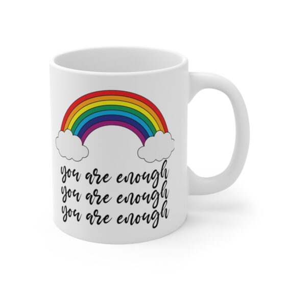 "You are Enough" - Funny Double Sided Print - White Ceramic Mug 11oz - Image 3