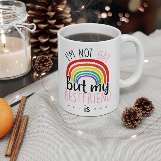 "I'm Not Gay But My Bestfriend Is" - Funny Double Sided Print - White Ceramic Mug 11oz - Image 4