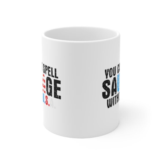 "You Can’t Spell Sausage Without U.S.A." - Funny Double Sided Print - White Ceramic Mug 11oz - Image 2