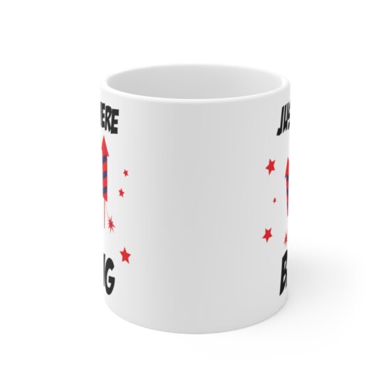 "Just Here To Bang" - Funny Double Sided Print - White Ceramic Mug 11oz - Image 2