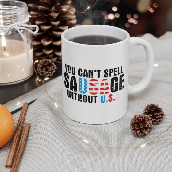 "You Can’t Spell Sausage Without U.S.A." - Funny Double Sided Print - White Ceramic Mug 11oz - Image 4