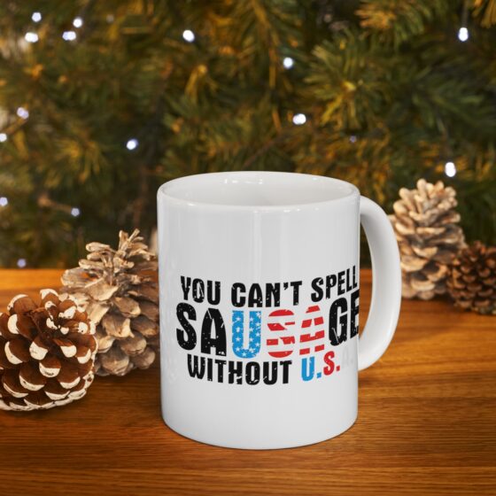 "You Can’t Spell Sausage Without U.S.A." - Funny Double Sided Print - White Ceramic Mug 11oz - Image 9