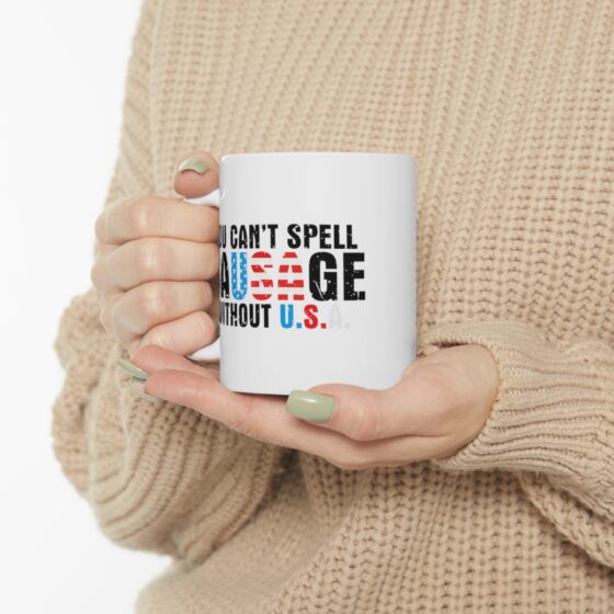 "You Can’t Spell Sausage Without U.S.A." - Funny Double Sided Print - White Ceramic Mug 11oz - Image 10