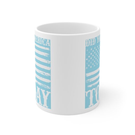 "Did You America Today" - Funny Double Sided Print - White Ceramic Mug 11oz - Image 2