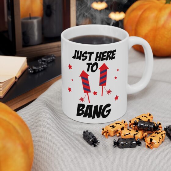 "Just Here To Bang" - Funny Double Sided Print - White Ceramic Mug 11oz - Image 6