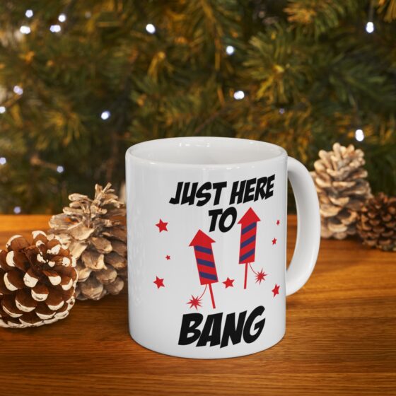 "Just Here To Bang" - Funny Double Sided Print - White Ceramic Mug 11oz - Image 9