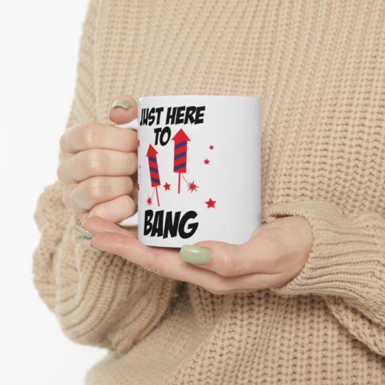 "Just Here To Bang" - Funny Double Sided Print - White Ceramic Mug 11oz - Image 10