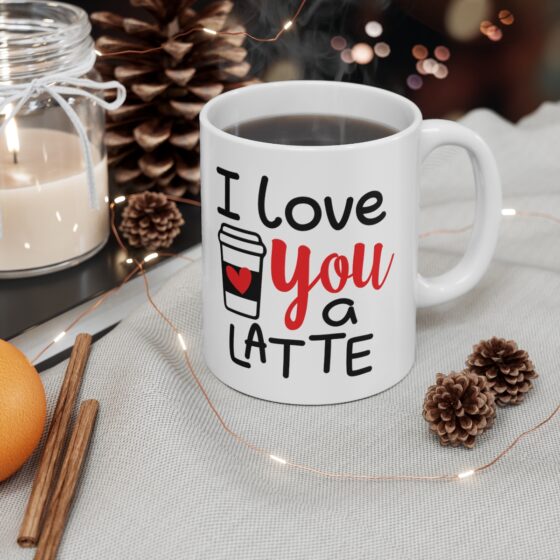 "I Love You A Latte" - Funny Double Sided Print - White Ceramic Mug 11oz - Image 4