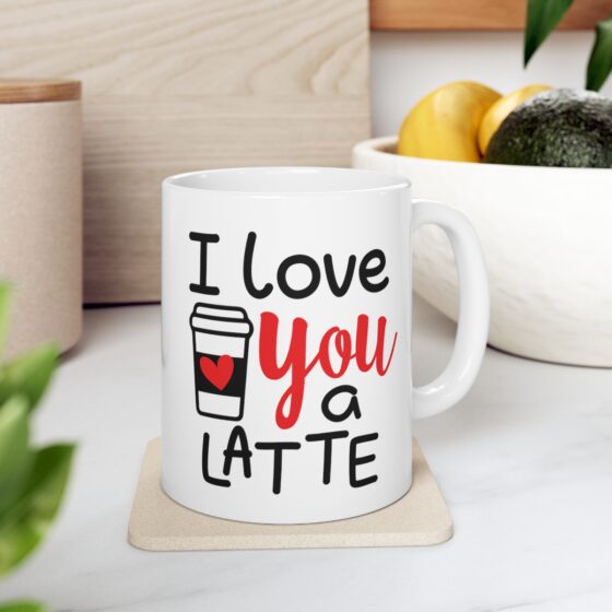 "I Love You A Latte" - Funny Double Sided Print - White Ceramic Mug 11oz - Image 7