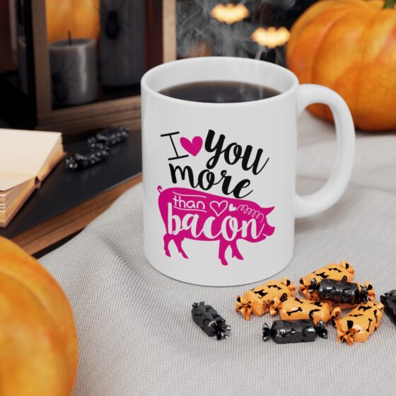 "I Love You More Than Bacon" - Funny Double Sided Print - White Ceramic Mug 11oz - Image 6