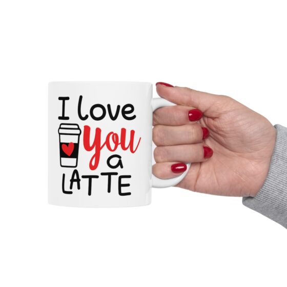 "I Love You A Latte" - Funny Double Sided Print - White Ceramic Mug 11oz - Image 12