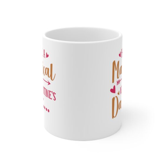 "Have A Magical Valentine's Day" - Funny Double Sided Print - White Ceramic Mug 11oz - Image 2