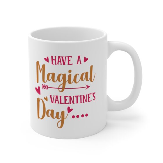 "Have A Magical Valentine's Day" - Funny Double Sided Print - White Ceramic Mug 11oz - Image 3