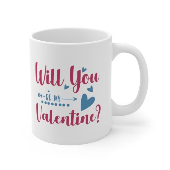 "Will You Be My Valentine?" - Funny Double Sided Print - White Ceramic Mug 11oz - Image 3