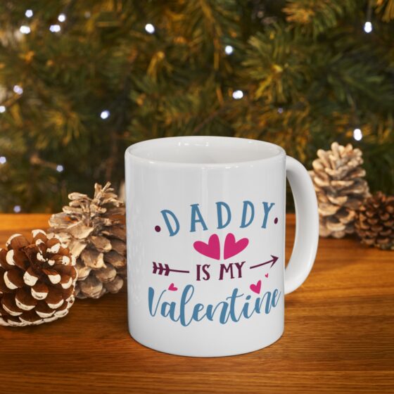 "Daddy is My Valentine" - Funny Double Sided Print - White Ceramic Mug 11oz - Image 9