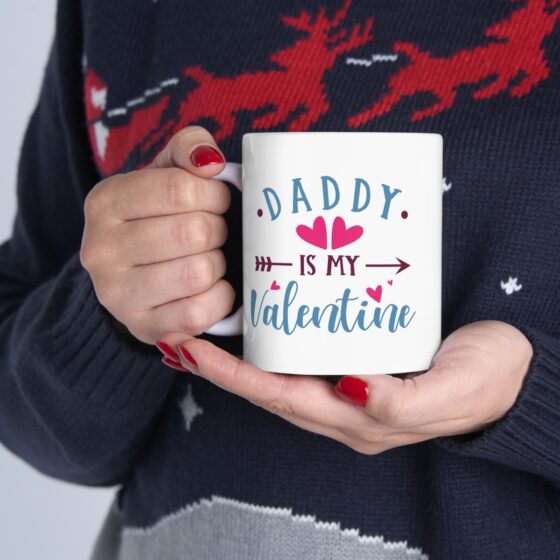 "Daddy is My Valentine" - Funny Double Sided Print - White Ceramic Mug 11oz - Image 11