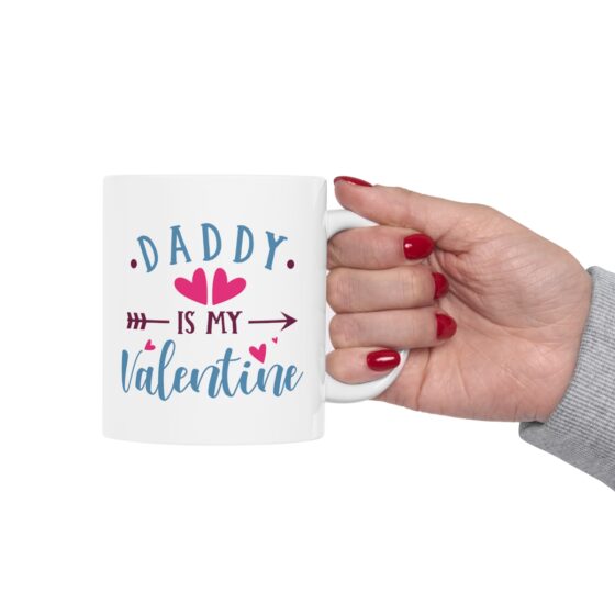 "Daddy is My Valentine" - Funny Double Sided Print - White Ceramic Mug 11oz - Image 12