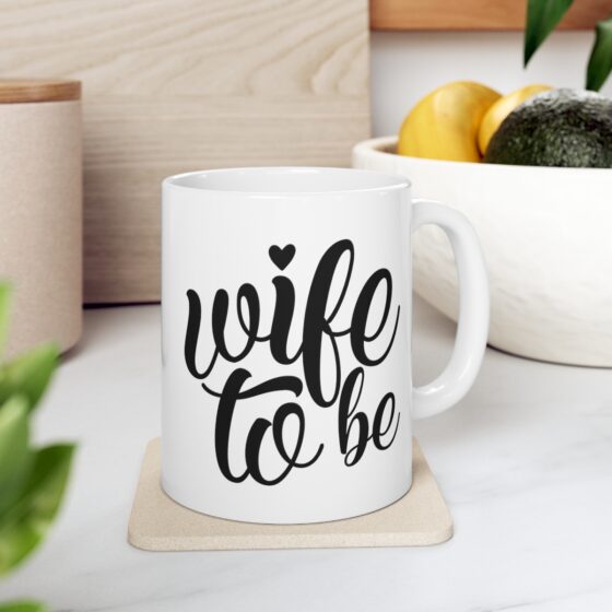 "Wife To Be" - Funny Double Sided Print - White Ceramic Mug 11oz - Image 7