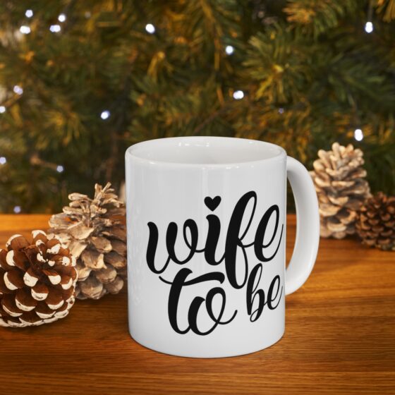 "Wife To Be" - Funny Double Sided Print - White Ceramic Mug 11oz - Image 9