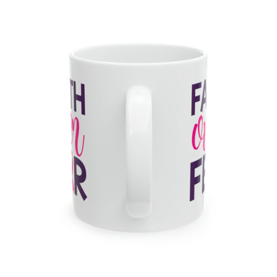 "Faith Over Fear" - Funny Double Sided Print - White Ceramic Mug 11oz - Image 3