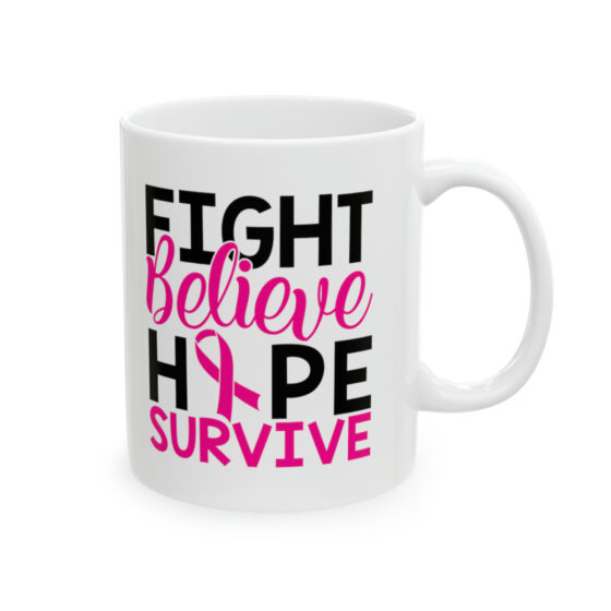 "Fight Believe Hope Survive" - Funny Double Sided Print - White Ceramic Mug 11oz - Image 4