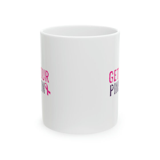 "Get Your Pink On" - Funny Double Sided Print - White Ceramic Mug 11oz - Image 2