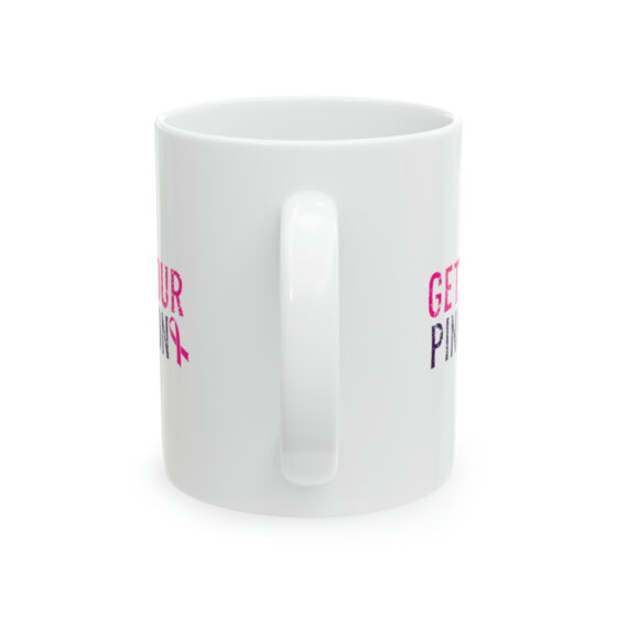 "Get Your Pink On" - Funny Double Sided Print - White Ceramic Mug 11oz - Image 3