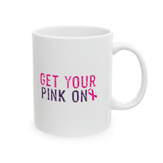 "Get Your Pink On" - Funny Double Sided Print - White Ceramic Mug 11oz - Image 4