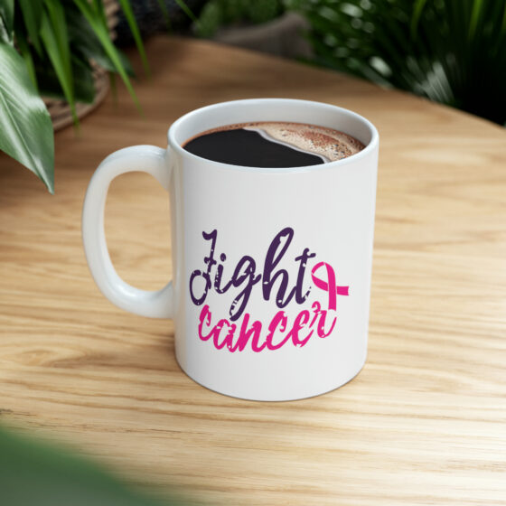 "Fight Cancer" - Funny Double Sided Print - White Ceramic Mug 11oz - Image 9