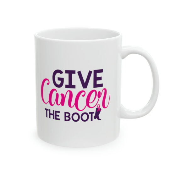 "Give Cancer The Boot" - Funny Double Sided Print - White Ceramic Mug 11oz - Image 4