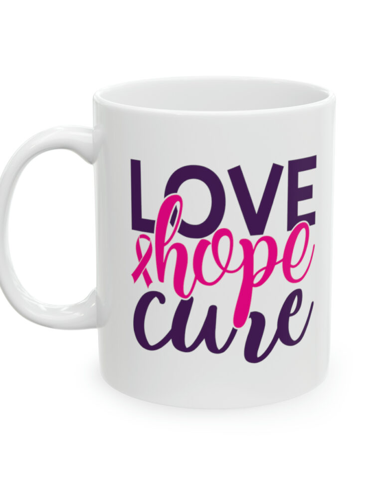 "Love Hope Cure" - Funny Double Sided Print - White Ceramic Mug 11oz