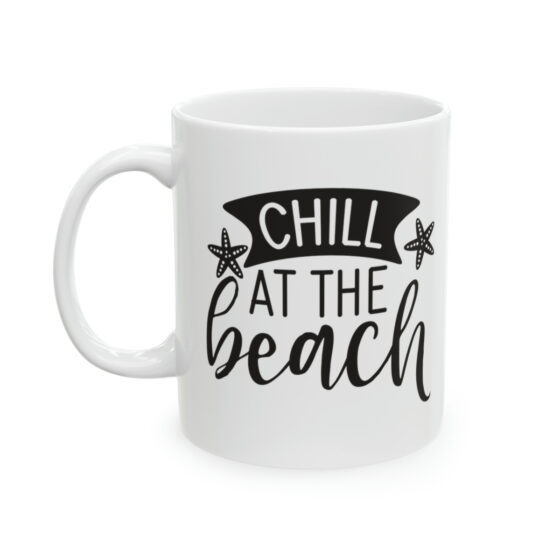 "Chill at the Beach" - Funny Double Sided Print - White Ceramic Mug 11oz