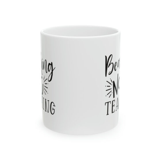 "Beaching Not Teaching" - Funny Double Sided Print - White Ceramic Mug 11oz - Image 2