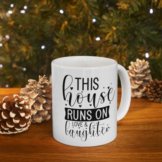 "This House Runs On Love And Laughter" - Funny Double Sided Print - White Ceramic Mug 11oz - Image 10