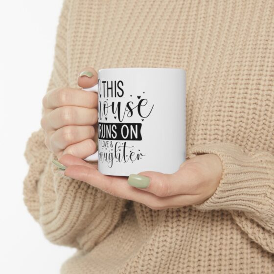 "This House Runs On Love And Laughter" - Funny Double Sided Print - White Ceramic Mug 11oz - Image 11