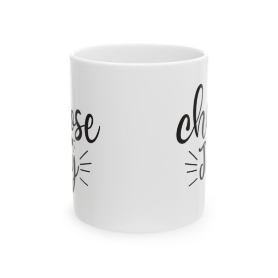 "Choose Joy" - Funny Double Sided Print - White Ceramic Mug 11oz - Image 2