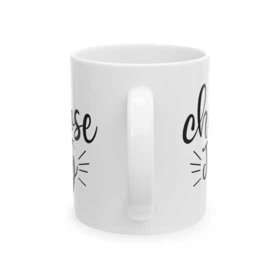 "Choose Joy" - Funny Double Sided Print - White Ceramic Mug 11oz - Image 3