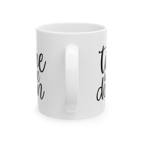 "Time Wine Down" - Funny Double Sided Print - White Ceramic Mug 11oz - Image 3