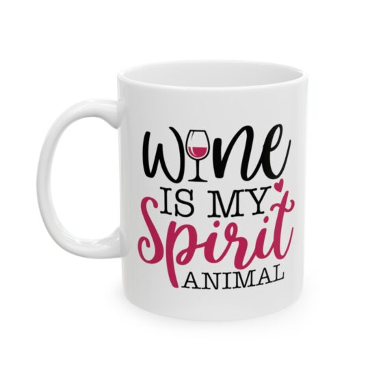 "Wine is My Spirit Animal" - Funny Double Sided Print - White Ceramic Mug 11oz