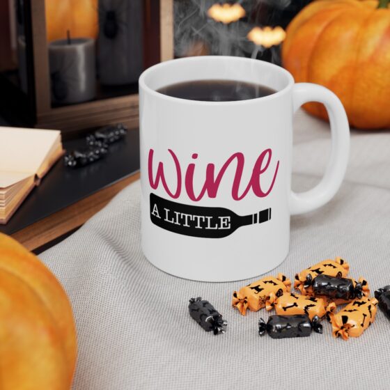 "Wine A Little" - Funny Double Sided Print - White Ceramic Mug 11oz - Image 7