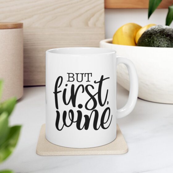 "But First Wine" - Funny Double Sided Print - White Ceramic Mug 11oz - Image 8