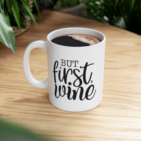 "But First Wine" - Funny Double Sided Print - White Ceramic Mug 11oz - Image 9