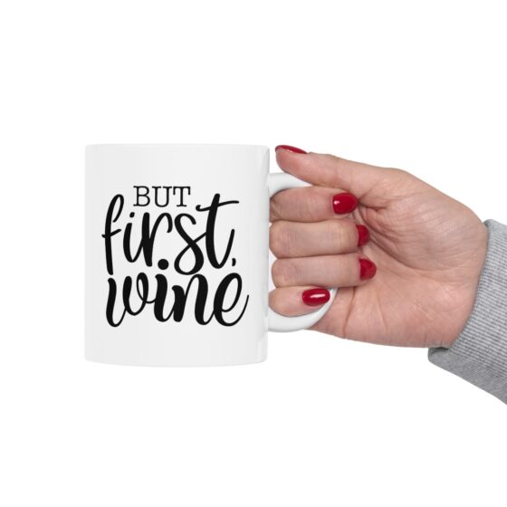 "But First Wine" - Funny Double Sided Print - White Ceramic Mug 11oz - Image 13