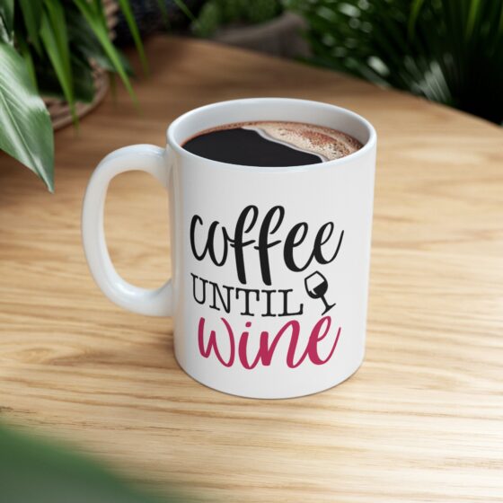 "Coffee Until Wine" - Funny Double Sided Print - White Ceramic Mug 11oz - Image 9