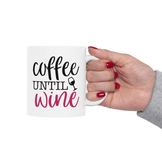 "Coffee Until Wine" - Funny Double Sided Print - White Ceramic Mug 11oz - Image 13