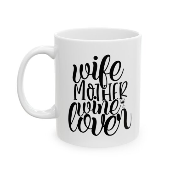 "Wife Mother Wine Lover" - Funny Double Sided Print - White Ceramic Mug 11oz